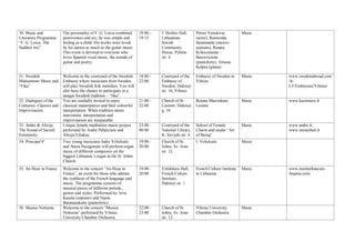 30. Music and
Literature Programme
“F. G. Lorca. The
Saddest Joy”
The personality of F. G. Lorca combined
pensiveness and joy, he was simple and
feeling as a child. His works were loved
by his nation as much as the guitar music.
This event is devoted to everyone who
loves Spanish vocal music, the sounds of
guitar and poetry.
18:00 -
19:15
J. Heifetz Hall,
Lithuanian
Jewish
Community
House, Pylimo
str. 4
Petras Venslovas
(actor), Raimonda
Janutenaite (mezzo-
soprano), Renata
Kriksciunaite -
Barceviciene
(pianoforte), Arturas
Kelpsa (gitara)
Music
31. Swedish
Midsummer Music and
“Fika”
Welcome to the courtyard of the Swedish
Embassy where musicians from Sweden
will play Swedish folk melodies. You will
also have the chance to participate in a
unique Swedish tradition – “fika”.
18:00 -
22:00
Courtyard of the
Embassy of
Sweden, Didzioji
str. 16, Vilnius
Embassy of Sweden in
Vilnius
Music www.swedenabroad.com
/lt-
LT/Embassies/Vilnius/
32. Dialogues of the
Centuries. Classics and
Improvisation.
You are cordially invited to enjoy
classical masterpieces and their colourful
interpretation. When tradition meets
innovation, interpretation and
improvisation are inseparable.
21:00 -
22:00
Church of St.
Casimir, Didzioji
g. 34
Renata Marcinkute
Lesieur
Music www.kazimiero.lt
33. Andre & Alicija:
The Sound of Sacred
Femininity
Unique female meditation music project
performed by Andre Pabarciute and
Alicija Eiliakas.
23:00 -
00:00
Courtyard of the
National Library,
K. Sirvydo str. 4
School of Female
Charm and studio “Art
of Being”
Music www.andre.lt,
www.menasbuti.lt
34. Principal 8' Two young musicians Indre Velickaite
and Ausra Pacegonyte will perform organ
music of different composers on the
biggest Lithuania’s organ in the St. Johns
Church.
19:00 -
20:00
Church of St.
Johns, Sv. Jono
str. 12
I. Velickaite Music
35. An Hour in France Welcome to the concert “An Hour in
France”, an event for those who admire
the synthesis of the French language and
music. The programme consists of
musical pieces of different periods,
genres and styles. Performed by: Ieva
Kaseta (soprano) and Nijole
Baranauskaite (pianoforte).
19:00 -
20:00
Exhibition Hall,
French Culture
Institute,
Didzioji str. 1
French Culture Institute
in Lithuania
Music www.institutfrancais-
lituanie.com
36. Musica Notturna Welcome to the concert “Musica
Notturna” performed by Vilnius
University Chamber Orchestra.
22:00 -
23:00
Church of St.
Johns, Sv. Jono
str. 12
Vilnius University
Chamber Orchestra
Music
 