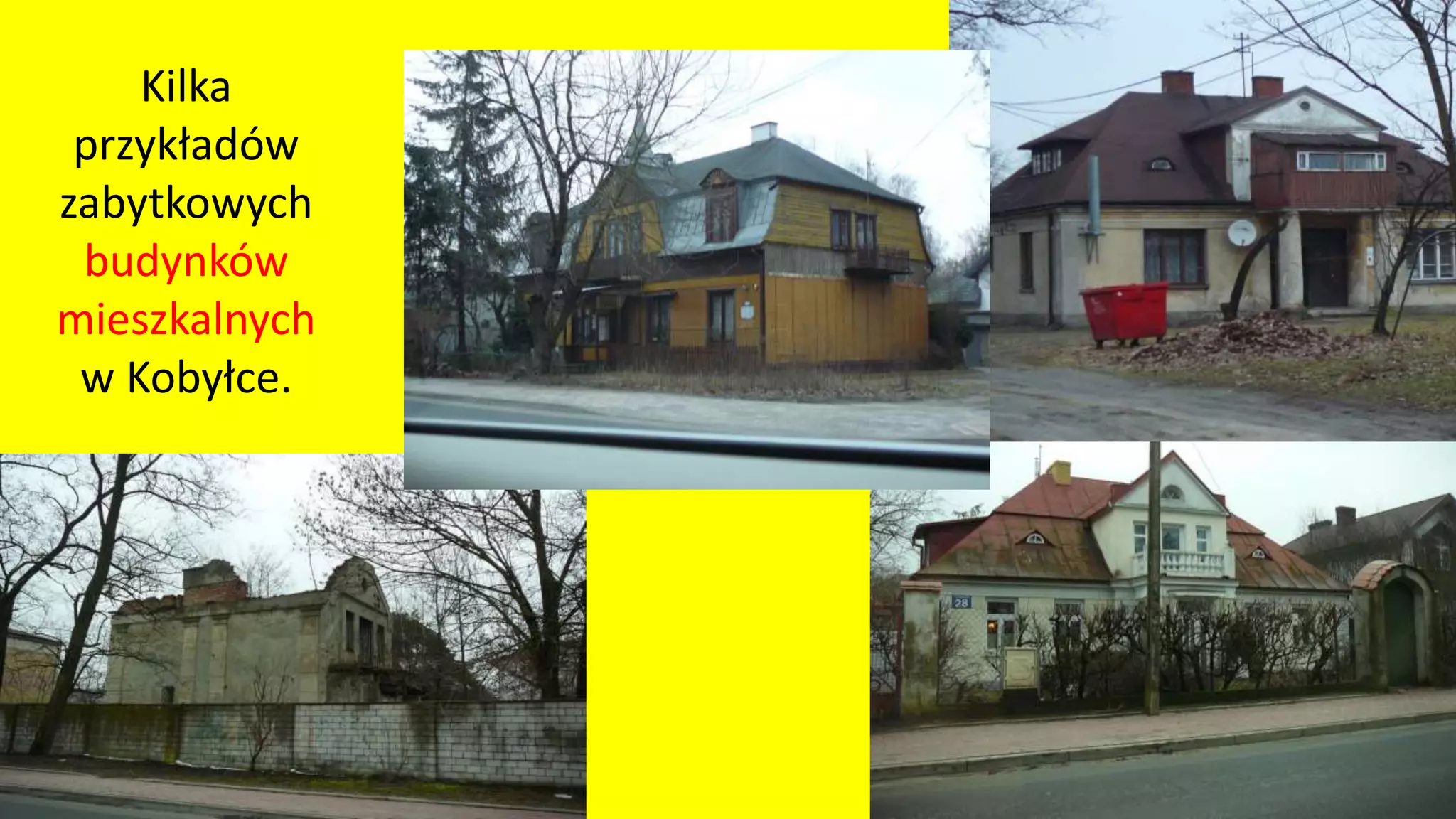 Kilka
przykładów
zabytkowych
budynków
mieszkalnych
w Kobyłce.
 