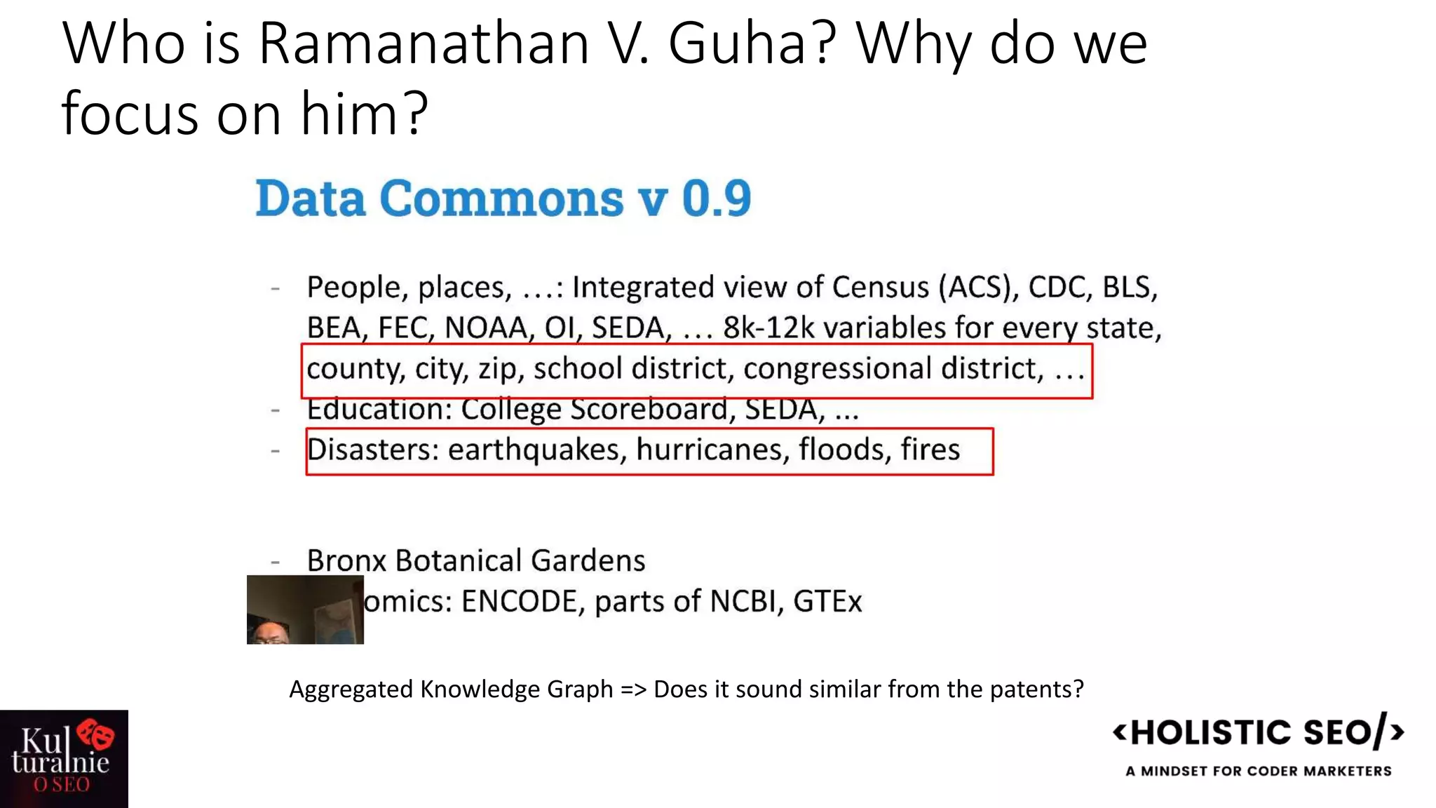 Who is Ramanathan V. Guha? Why do we
focus on him?
Aggregated Knowledge Graph => Does it sound similar from the patents?
 