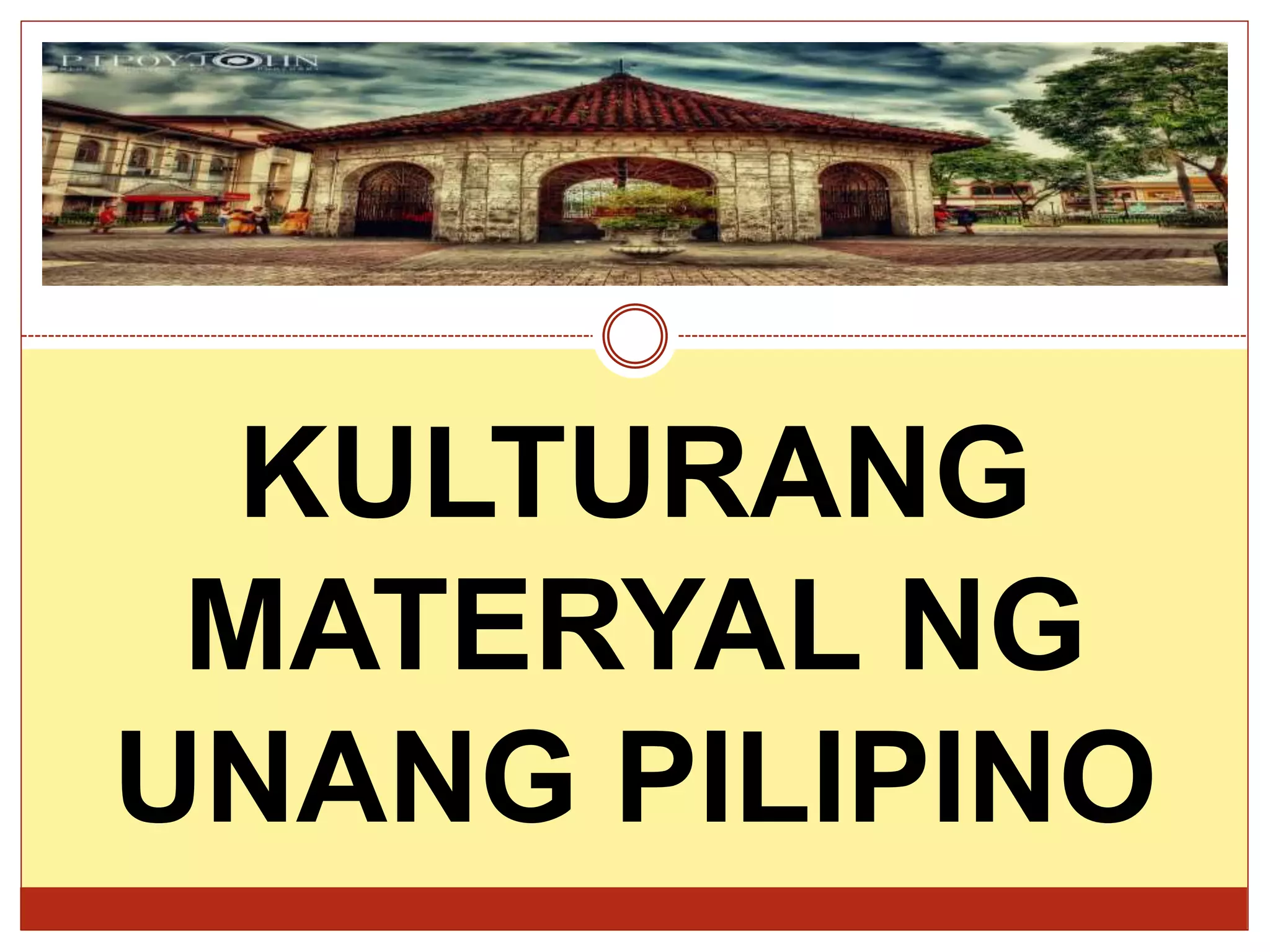 Kulturang Materyal ng Unang Pilipino | PPTX