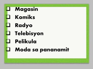  Magasin
Komiks
Radyo
Telebisyon
Pelikula
Moda sa pananamit