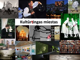 Kultūr t ingas miestas 