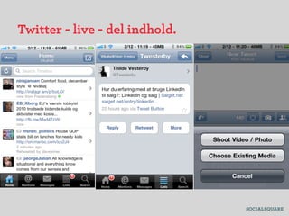 Twitter - live - del indhold.
 