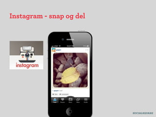 Instagram - snap og del
 