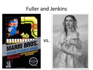 Fuller and Jenkins




       vs.
 