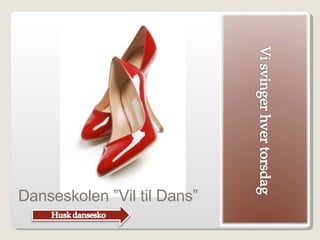 Danseskolen ”Vil til Dans” 