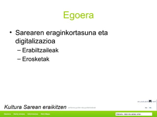 Egoera Sarearen eraginkortasuna eta digitalizazioa Erabiltzaileak Erosketak 