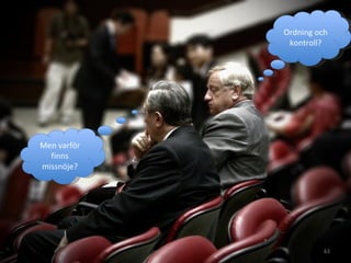 Ordning och kontroll? Men varför finns missnöje? 