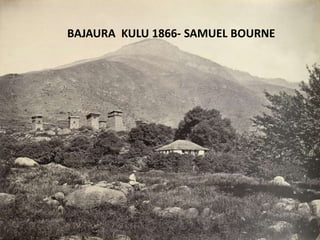 BAJAURA KULU 1866- SAMUEL BOURNE
 