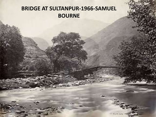 BRIDGE AT SULTANPUR-1966-SAMUEL
             BOURNE
 