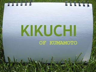 KIKUCHI OF KUMAMOTO 