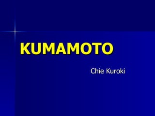 KUMAMOTO Chie Kuroki 