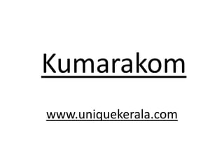 Kumarakom www.uniquekerala.com 