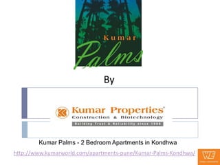 By




        Kumar Palms - 2 Bedroom Apartments in Kondhwa
http://www.kumarworld.com/apartments-pune/Kumar-Palms-Kondhwa/
 