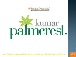 http://www.kumarworld.com/apartments-pune/Kumar-Palmcrest-Pisoli/
 
