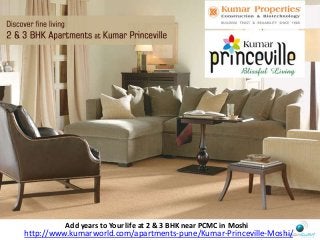 Add years to Your life at 2 & 3 BHK near PCMC in Moshi

http://www.kumarworld.com/apartments-pune/Kumar-Princeville-Moshi/

 