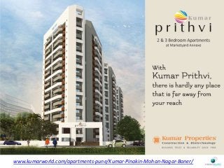 www.kumarworld.com/apartments-pune/Kumar-Pinakin-Mohan-Nagar-Baner/
 