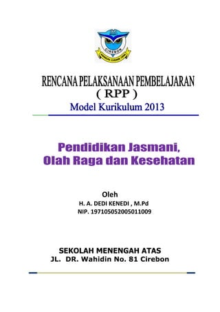 Oleh 
H. A. DEDI KENEDI , M.Pd 
NIP. 197105052005011009 
SEKOLAH MENENGAH ATAS 
JL. DR. Wahidin No. 81 Cirebon 
 