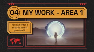 MY WORK - AREA 1
04
You can enter a
subtitle here if
you need it
 