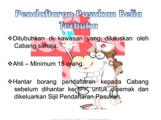 ?Ditubuhkan di kawasan yang diluluskan oleh
Cabang sahaja.
?Ahli C Minimum 15 orang.
?Hantar borang pendaftaran kepada Cabang
sebelum dihantar ke IPK untuk disemak dan
dikeluarkan Sijil Pendaftaran Pasukan.
 