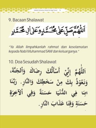 Saibah Exclusive Umroh & Hajj Travel 14
9.BacaanShalawat
“Ya Allah limpahkanlah rahmat dan keselamatan
kepadaNabiMuhammadS...