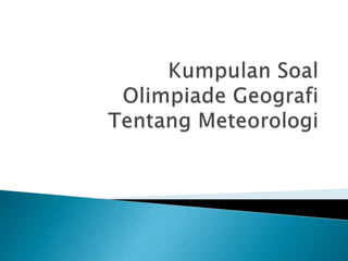 Kumpulan OSN Geografi materi meteorologi