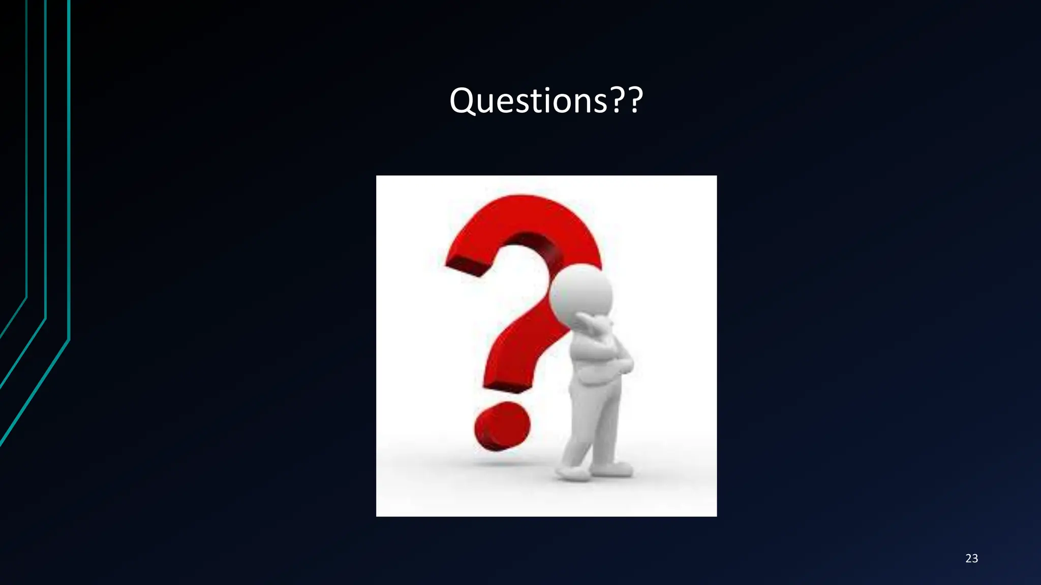 Questions??
23
 