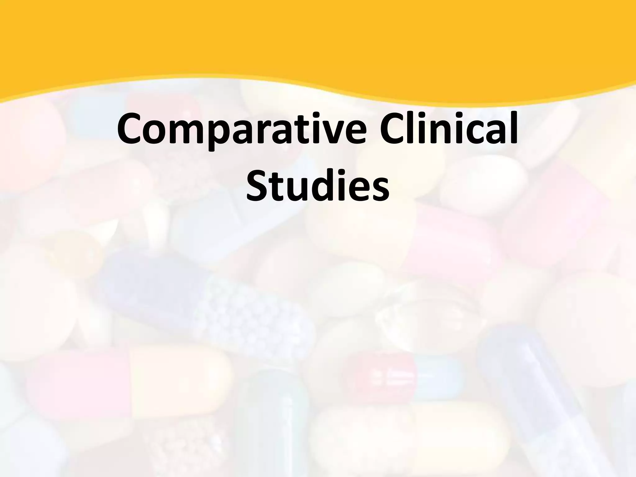 Comparative Clinical
Studies
 