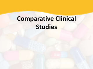 Comparative Clinical
Studies
 