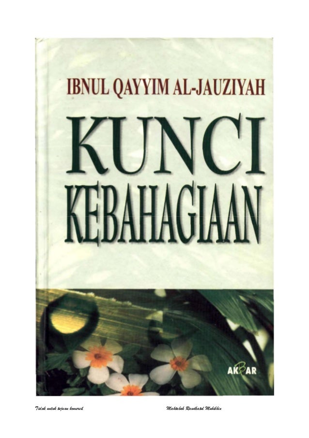 KUNCI KEBAHAGIAAN IBNU QAYYIM PDF KUNCI KEBAHAGIAAN IBNU QAYYIM PDF