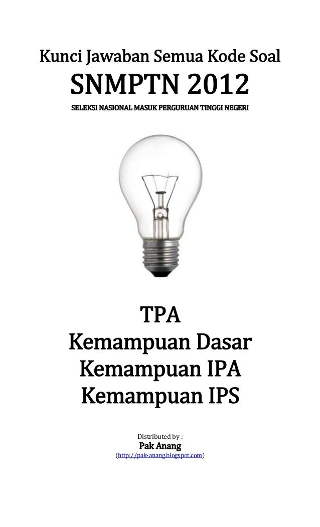 Kunci Jawaban Semua Kode Soal Snmptn 2012 Kemampuan Tpa Dasar Ipa D