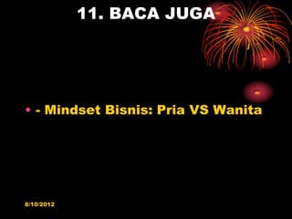 11. BACA JUGA




? - Mindset Bisnis: Pria VS Wanita




8/10/2012
 