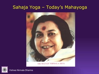 Sahaja Yoga – Today’s Mahayoga 