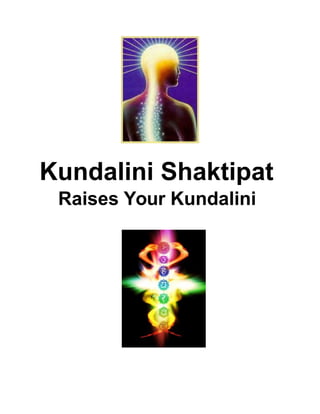 Kundalini Shaktipat
Raises Your Kundalini
 