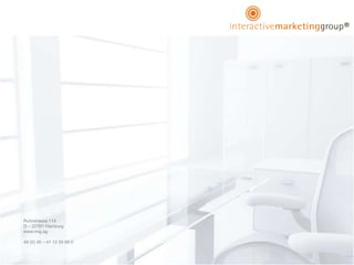 Ruhrstrasse 114
D – 22761 Hamburg
www.img.ag

49 (0) 40 – 41 12 55 68 0


                            9
 