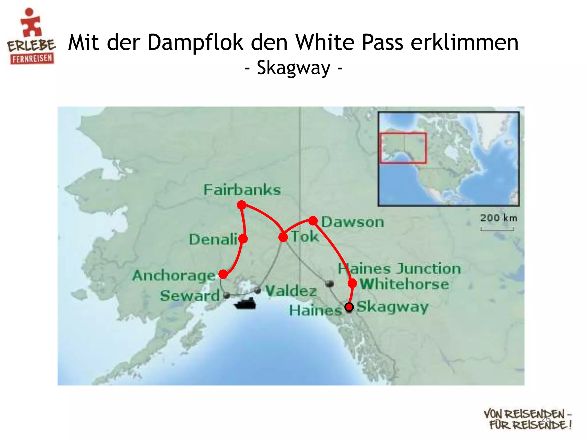 Mit der Dampflok den White Pass erklimmen
- Skagway -
26
 