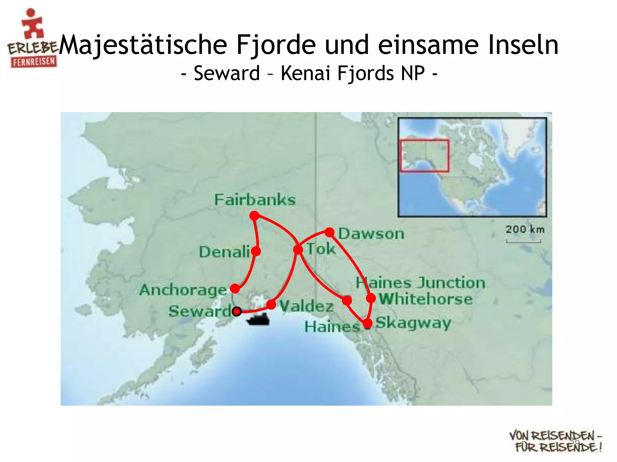 Majestätische Fjorde und einsame Inseln
- Seward – Kenai Fjords NP -
36
 