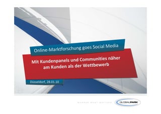 ia
  Online-Marktforschung goes Social Med




Düsseldorf, 28.01.10
 