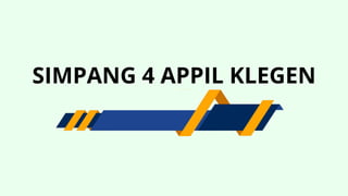 SIMPANG 4 APPIL KLEGEN
 