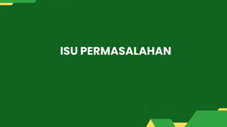 ISU PERMASALAHAN
 