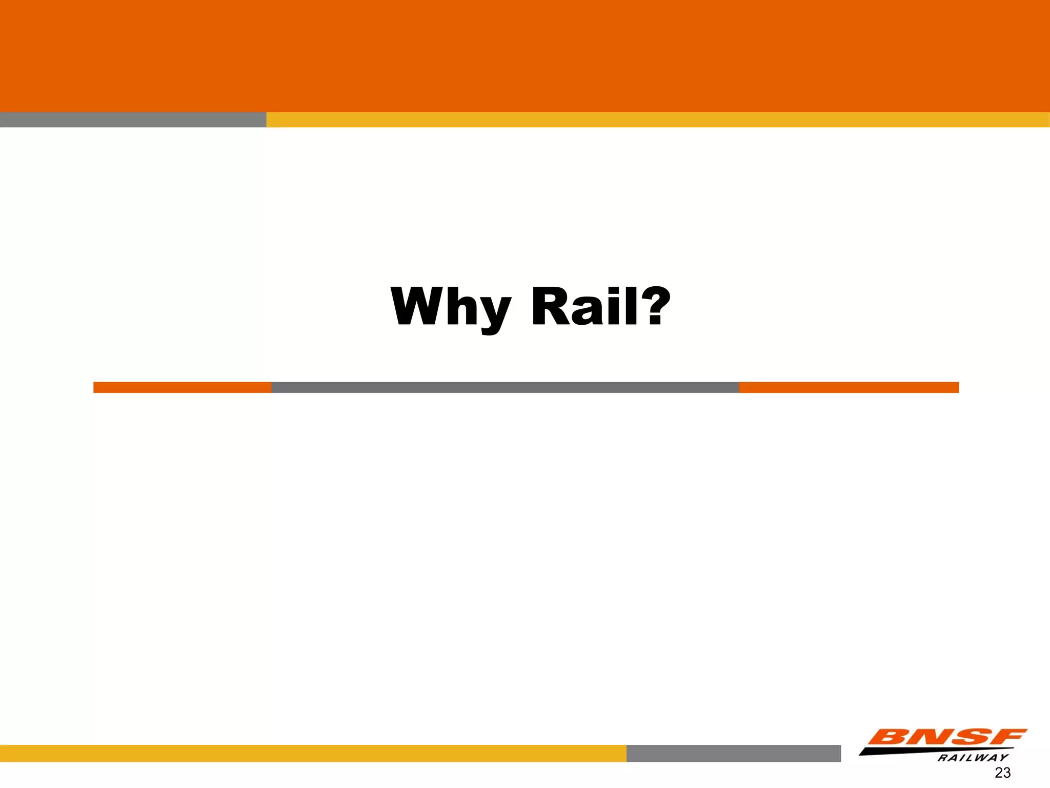 Why Rail?




            23
 