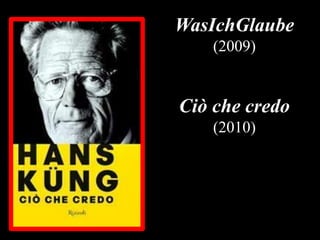 WasIchGlaube
(2009)

Ciò che credo
(2010)

 
