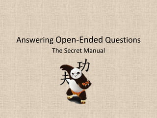 Answering Open-Ended Questions
The Secret Manual
 