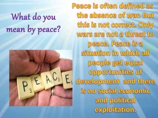 What do you
mean by peace?
 