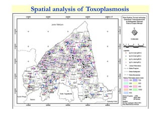 Spatial analysis and risk factors of human toxoplasmosis at special province of Yogyakarta trought ecohealth approaches