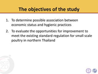 The economic status, hygienic practices and challenges for improvement of small scale poultry slaughterhouses to meet standard poultry slaughterhouse regulation in Northern Thailand