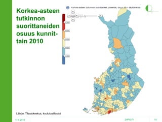 Korkea-asteen
tutkinnon
suorittaneiden
osuus kunnittain 2010

Lähde: Tilastokeskus, koulutustilastot
17.4.2013

2HPO.FI

15

 