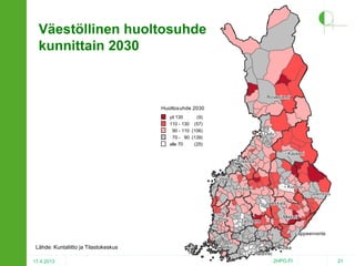 Väestöllinen huoltosuhde
kunnittain 2030

 Rovaniemi


 Rovaniemi

Huoltosuhde 2030
yli 130
(9)
110 - 130 (57)
90 - 110 (106)
70 - 90 (139)
alle 70
(25)

 Oulu


 Oulu



 Kajaani


 Kajaani


 Kokkola


 Kokkola



 Vaasa


 Vaasa


 Kuopio


 Kuopio



 Seinäjoki


 Seinäjoki



 Joensuu


 Joensuu
 Jyväskylä


 Jyväskylä

 Pori


 Pori















17.4.2013

 Lahti


 Lahti



 Turku


 Turku



Lähde: Kuntaliitto ja Tilastokeskus

 Mikkeli


 Mikkeli

 Tampere


 Tampere

 Lappeenranta


 Lappeenranta



 Kotka


 Kotka


 Helsinki


 Helsinki



2HPO.FI

21

 