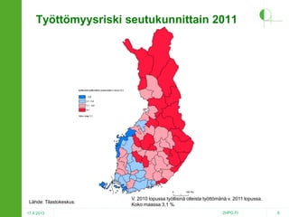 Työttömyysriski seutukunnittain 2011

Lähde: Tilastokeskus.
17.4.2013

V. 2010 lopussa työllisinä olleista työttömänä v. 2011 lopussa.
Koko maassa 3,1 %.
2HPO.FI

9

 