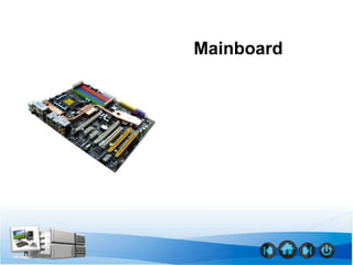 Mainboard
 